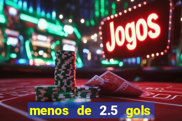 menos de 2.5 gols o que significa