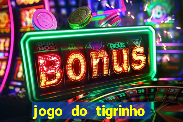 jogo do tigrinho teste gratis