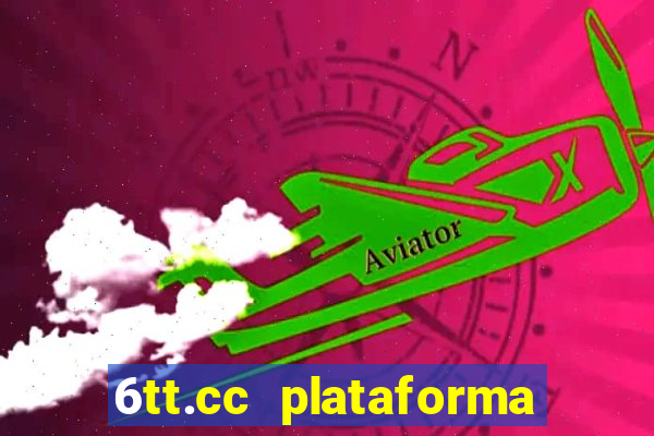 6tt.cc plataforma de jogos