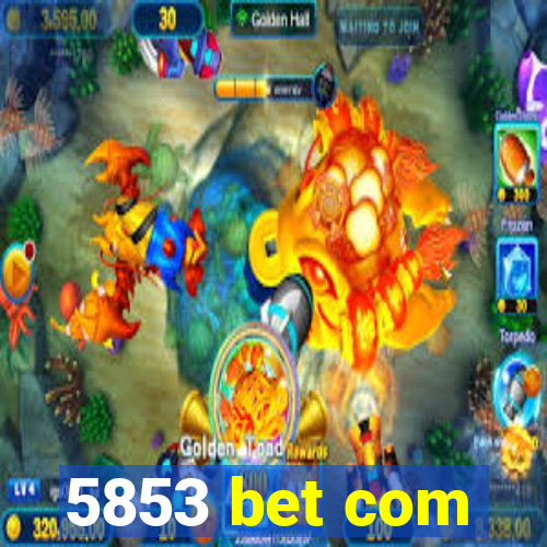 5853 bet com