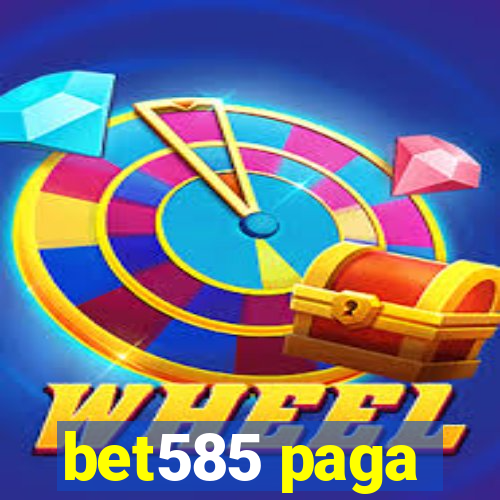 bet585 paga