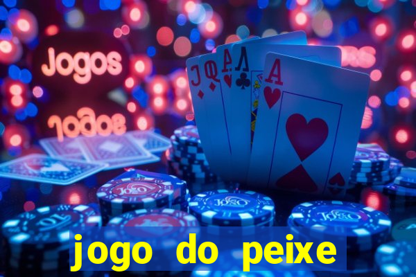 jogo do peixe ganhar dinheiro