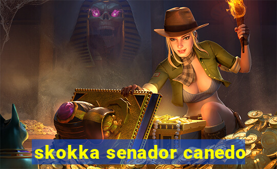 skokka senador canedo