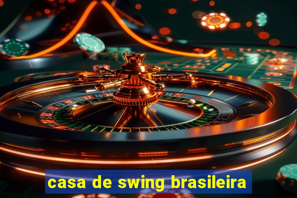 casa de swing brasileira