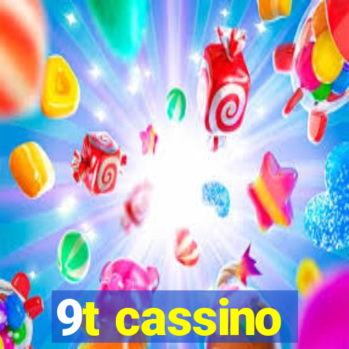 9t cassino