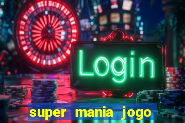 super mania jogo do bicho