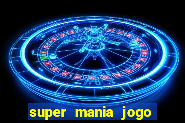 super mania jogo do bicho