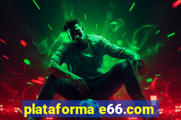 plataforma e66.com