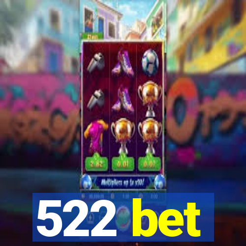 522 bet