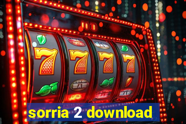 sorria 2 download