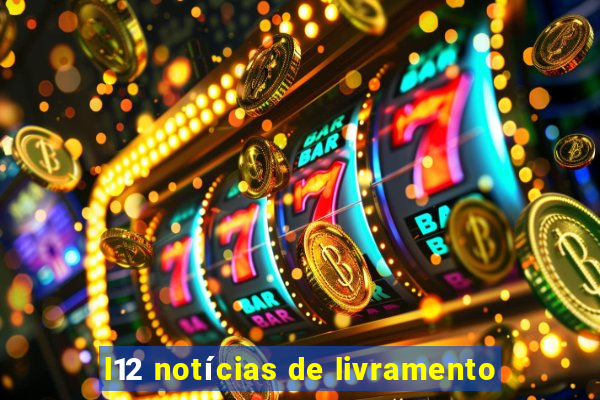 l12 notícias de livramento