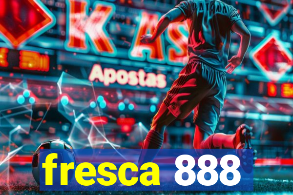 fresca 888