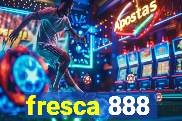 fresca 888