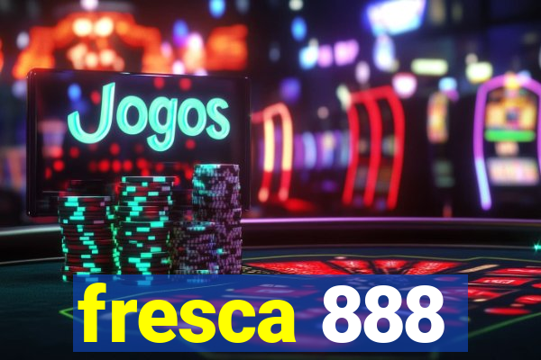 fresca 888