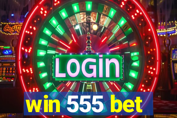 win 555 bet