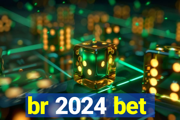 br 2024 bet