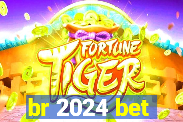 br 2024 bet