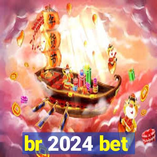 br 2024 bet