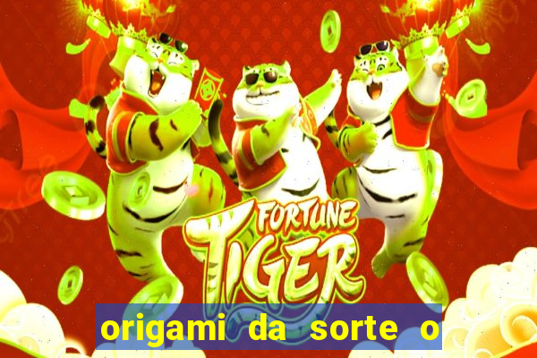 origami da sorte o que escrever