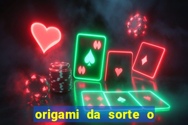 origami da sorte o que escrever