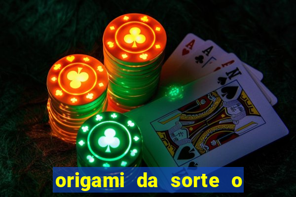 origami da sorte o que escrever