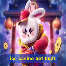 ice casino bet buzz