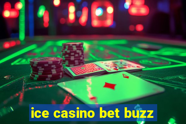 ice casino bet buzz