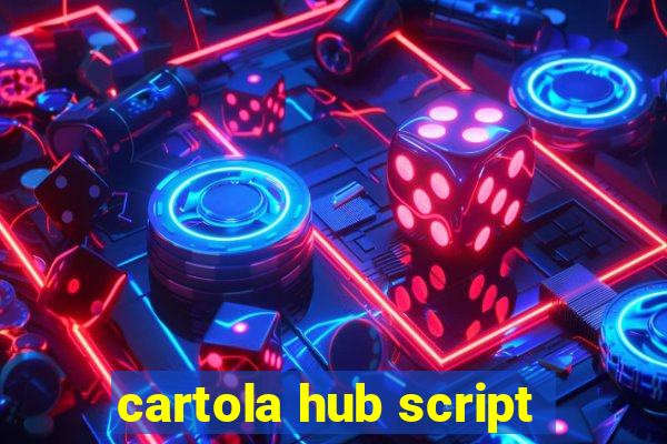 cartola hub script