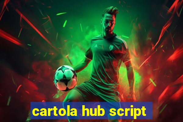 cartola hub script