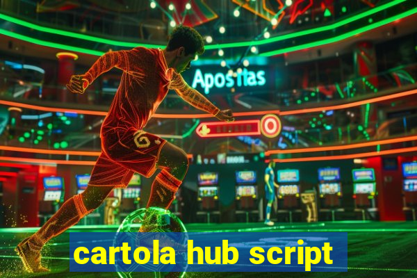 cartola hub script