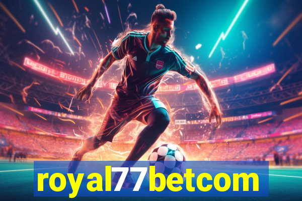 royal77betcom