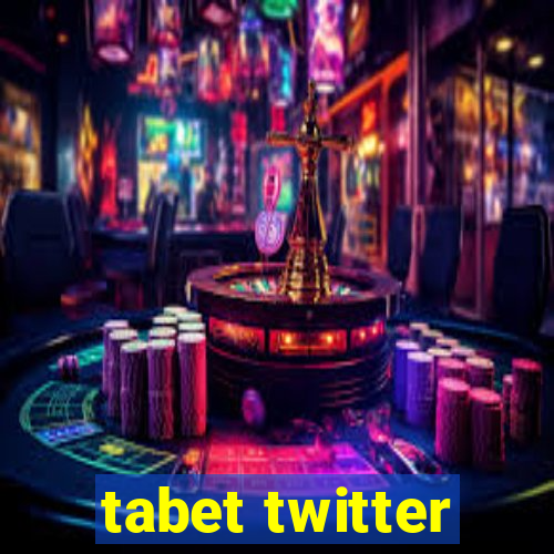 tabet twitter