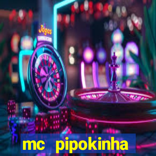 mc pipokinha privacy vazado