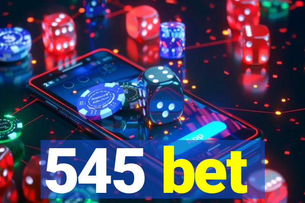 545 bet