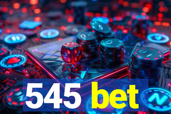 545 bet