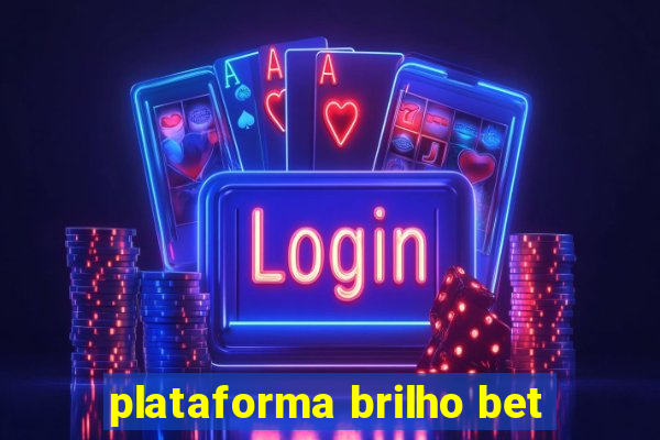 plataforma brilho bet