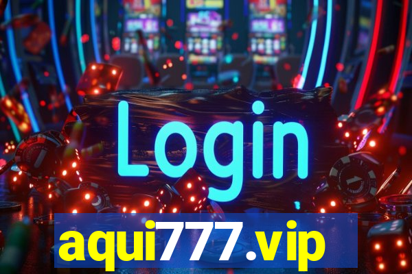 aqui777.vip