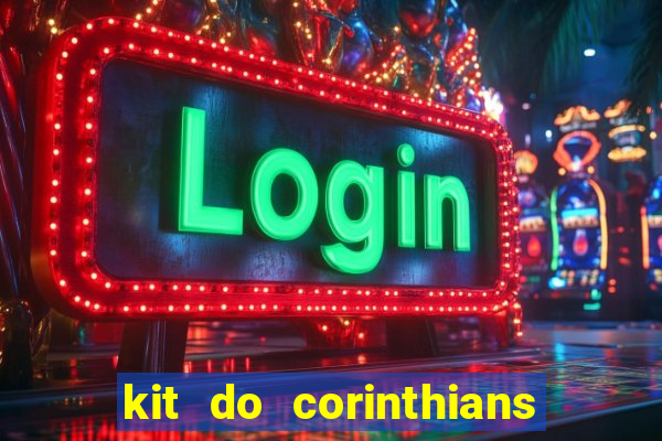 kit do corinthians dls 2019