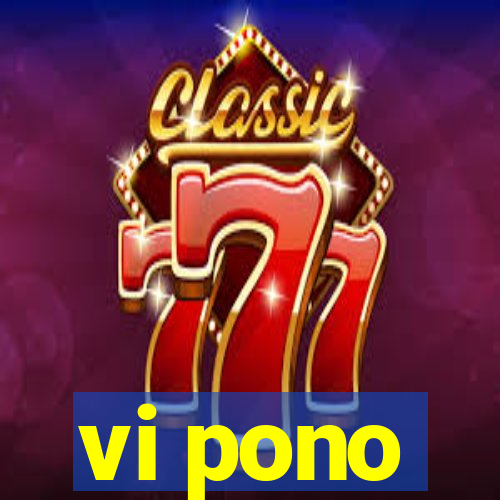 vi pono