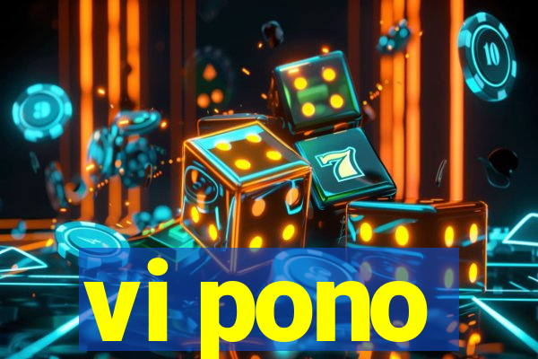 vi pono