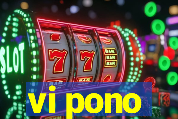 vi pono