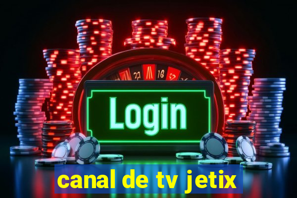 canal de tv jetix