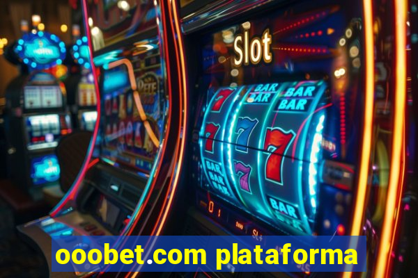 ooobet.com plataforma