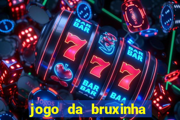 jogo da bruxinha que ganha dinheiro