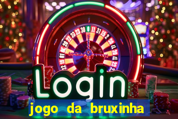 jogo da bruxinha que ganha dinheiro