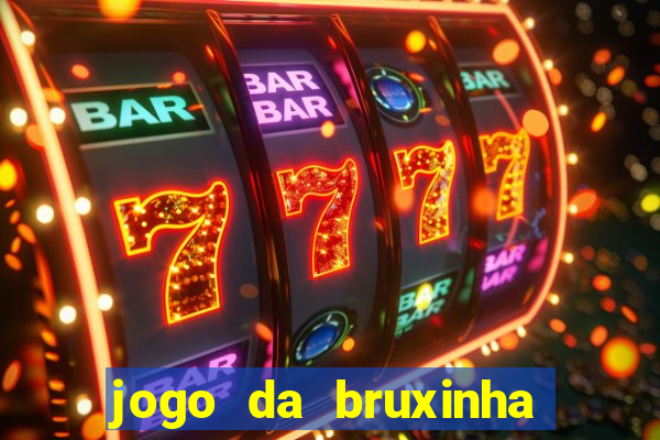 jogo da bruxinha que ganha dinheiro