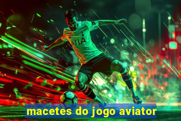 macetes do jogo aviator