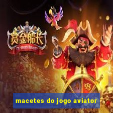 macetes do jogo aviator