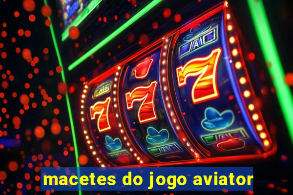 macetes do jogo aviator