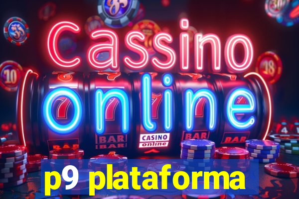 p9 plataforma